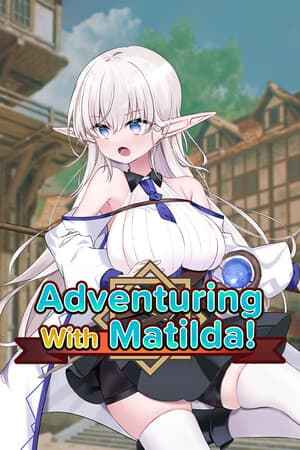 Adventuring With Matilda!