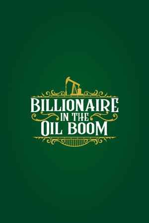 Billionaire in the Oil Boom