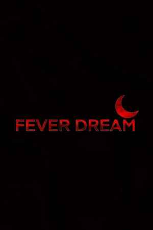 Fever Dream
