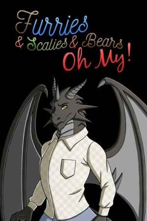 Furries and Scalies and Bears OH MY!