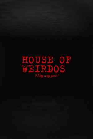 House of Weirdos