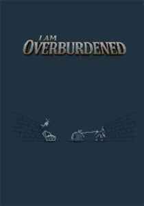 I Am Overburdened