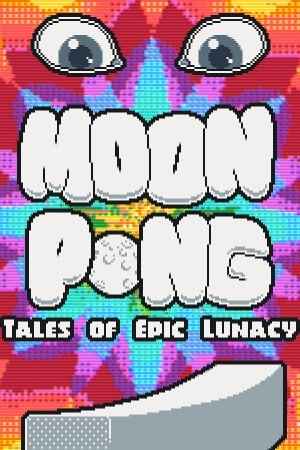 MOONPONG: Tales of Epic Lunacy