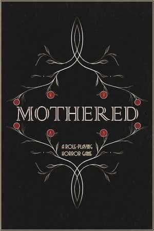 MOTHERED - A ROLE-PLAYING HORROR GAME