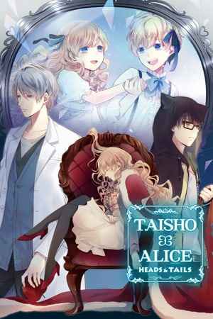 TAISHO x ALICE: HEADS & TAILS